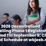 WBJEE 2026 Decentralised Counselling Phase 1 Registration Extended Till September 9; Check Revised Schedule at wbjeeb.nic.in