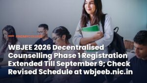 WBJEE 2026 Decentralised Counselling Phase 1 Registration Extended Till September 9; Check Revised Schedule at wbjeeb.nic.in