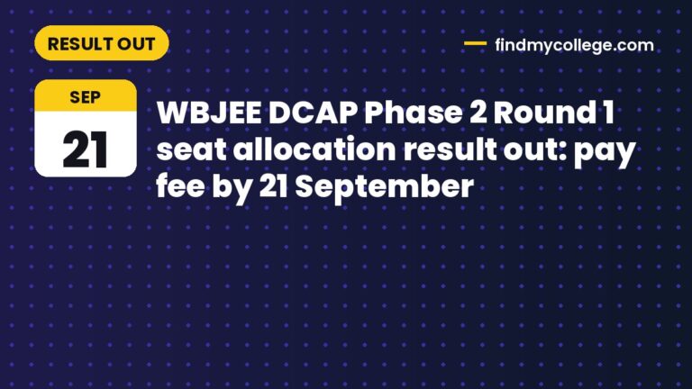 WBJEE DCAP Phase 2 Round 1 seat allocation result out: pay fee by 21 September