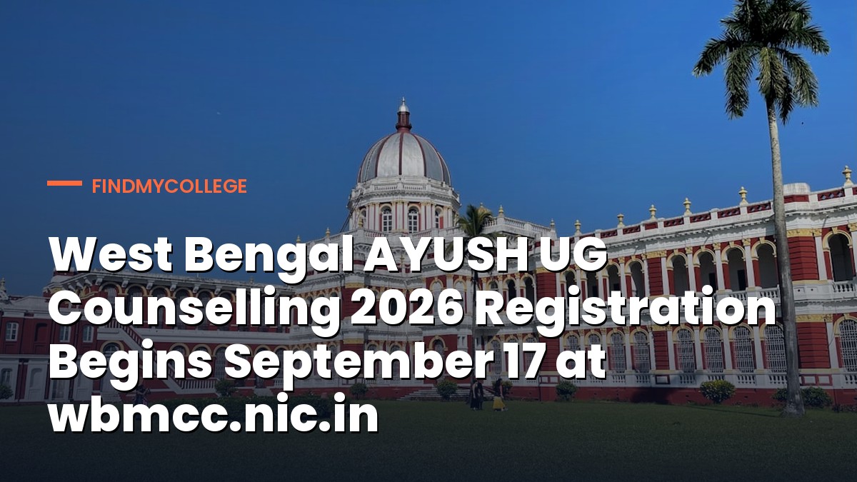 West Bengal AYUSH UG Counselling 2026 Registration Begins September 17 at wbmcc.nic.in