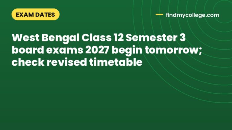 West Bengal Class 12 Semester 3 board exams 2027 begin tomorrow; check revised timetable