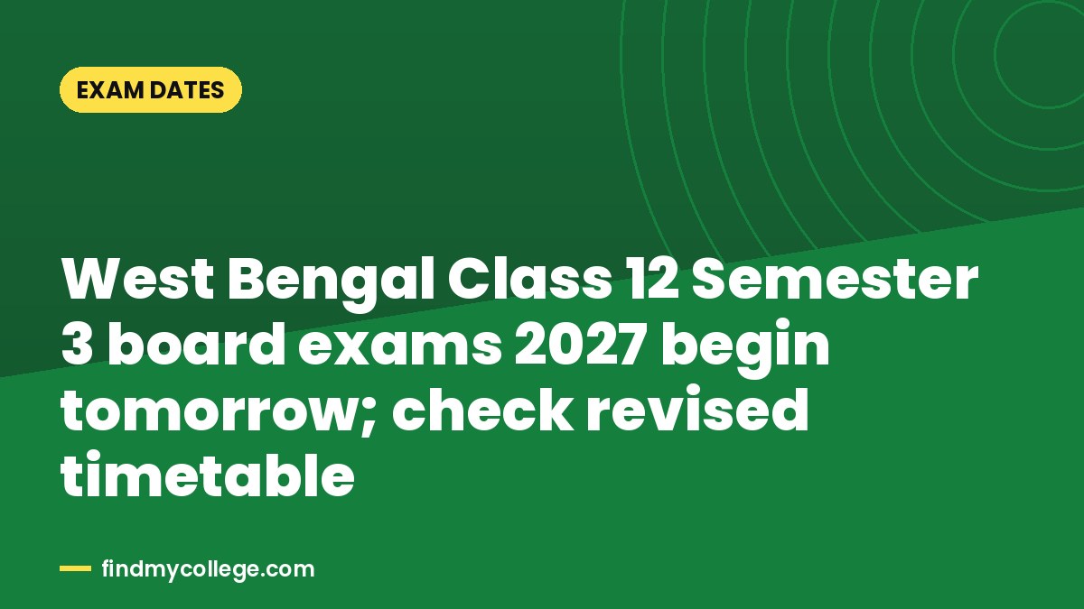 West Bengal Class 12 Semester 3 board exams 2027 begin tomorrow; check revised timetable