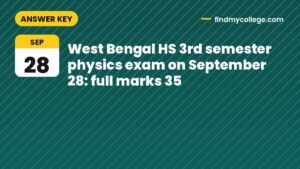 West Bengal HS 3rd semester physics exam on September 28: full marks 35