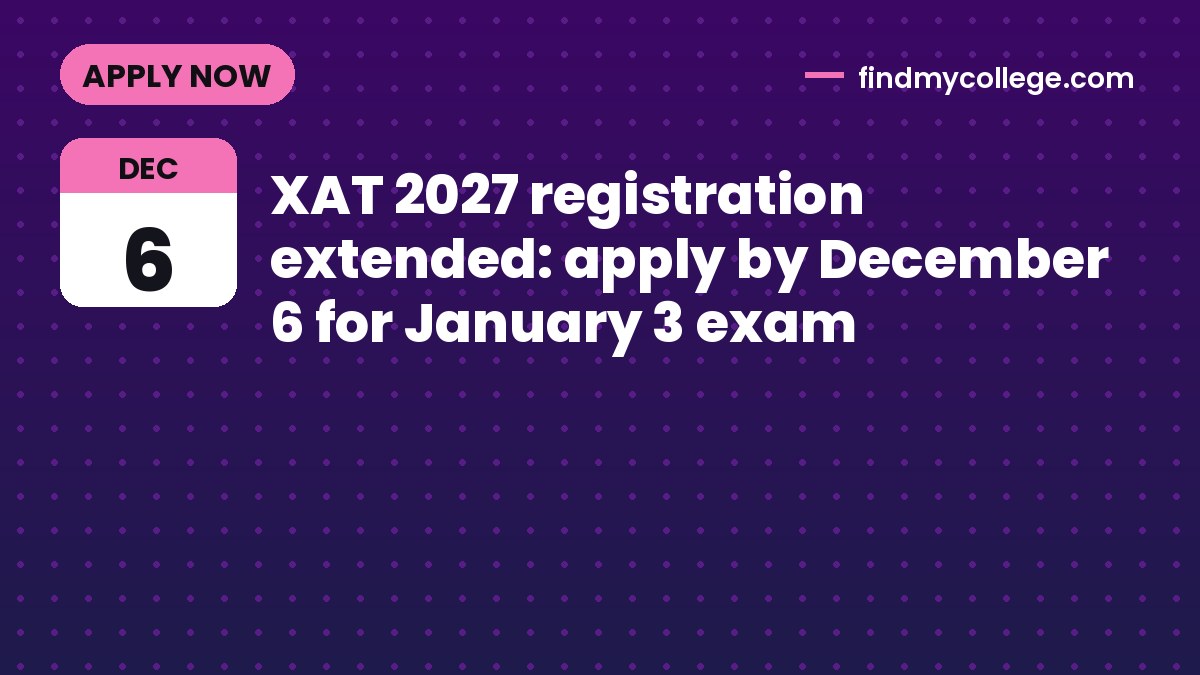 XAT 2027 registration extended: apply by December 6 for January 3 exam