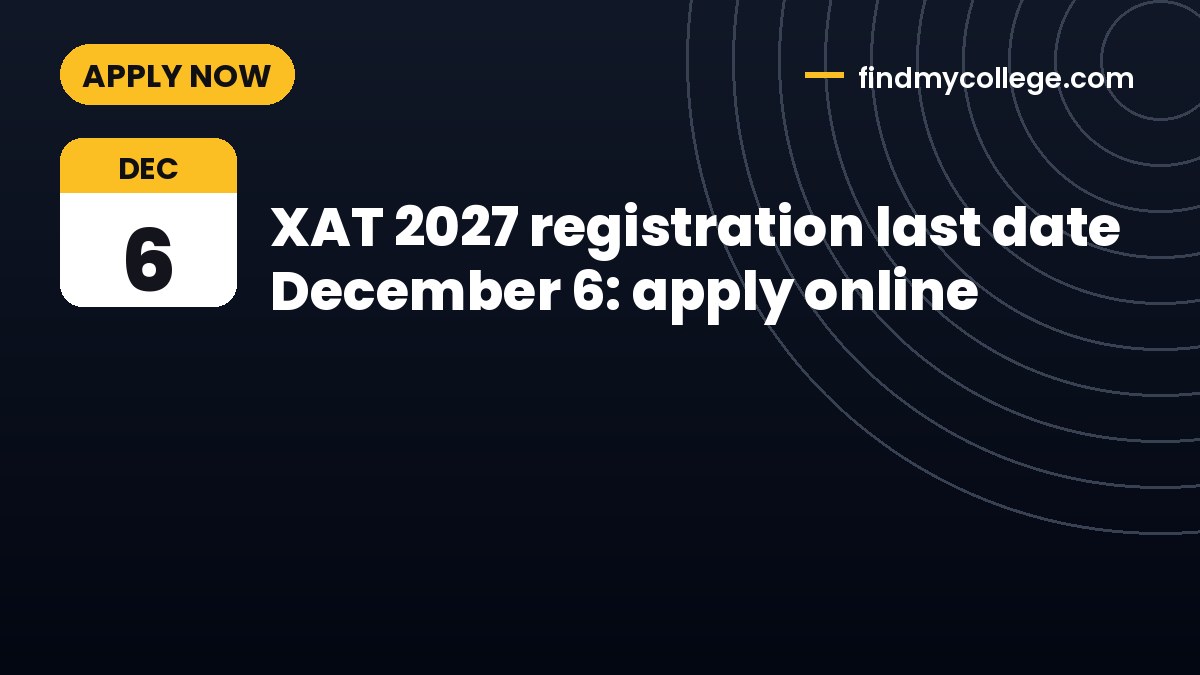 XAT 2027 registration last date December 6: apply online