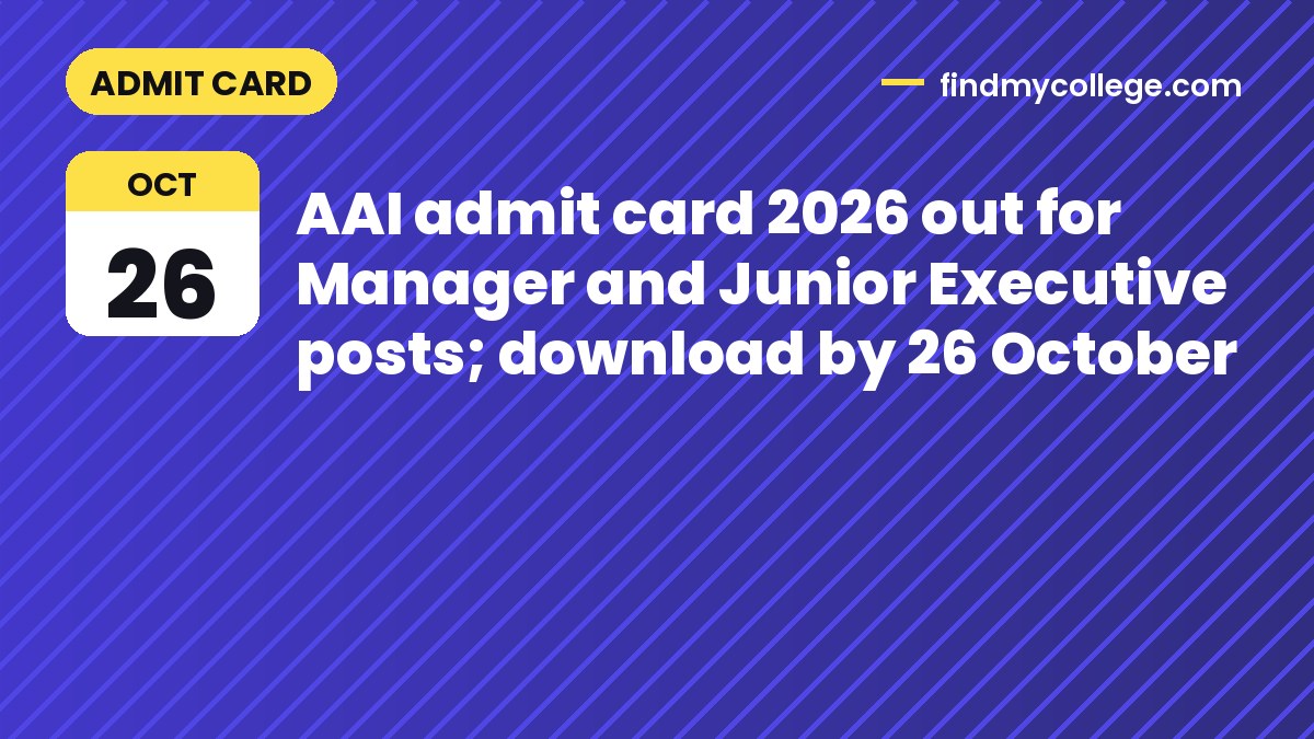 AAI admit card 2026 out for Manager and Junior Executive posts; download by 26 October