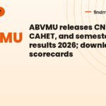 ABVMU releases CNET, CAHET, and semester exam results 2026; download scorecards