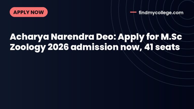 Acharya Narendra Deo: Apply for M.Sc Zoology 2026 admission now, 41 seats
