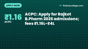 ACPC: Apply for Rajkot B.Pharm 2026 admissions; fees ₹1.16L-₹4L