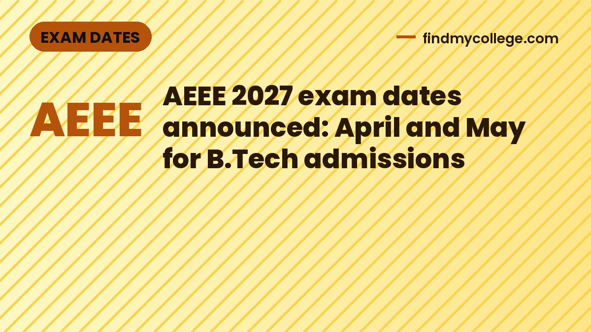 AEEE 2027 exam dates announced: April and May for B.Tech admissions