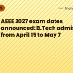 AEEE 2027 exam dates announced: B.Tech admissions from April 15 to May 7