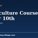Agriculture Courses After 10th: Options, Eligibility and Scope