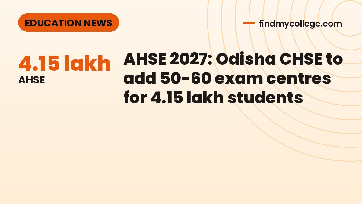 AHSE 2027: Odisha CHSE to add 50-60 exam centres for 4.15 lakh students