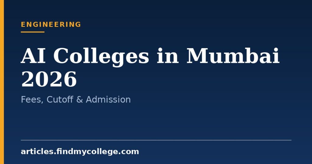 AI Colleges in Mumbai 2026: Fees, Admission & Engineering Seats