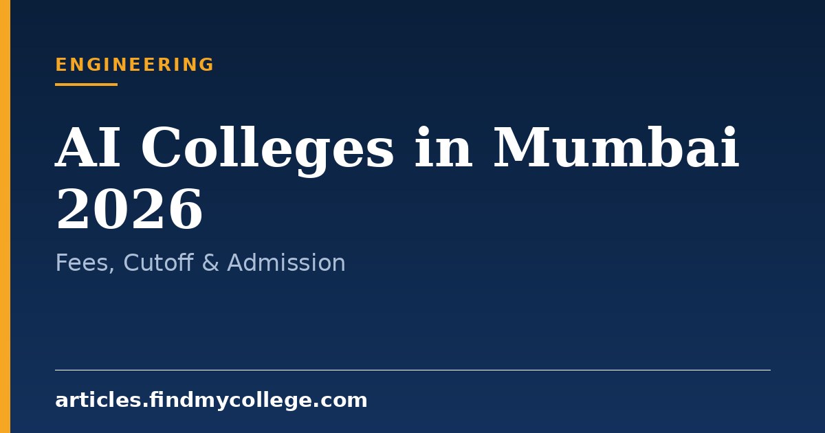 AI Colleges in Mumbai 2026: Fees, Admission & Engineering Seats