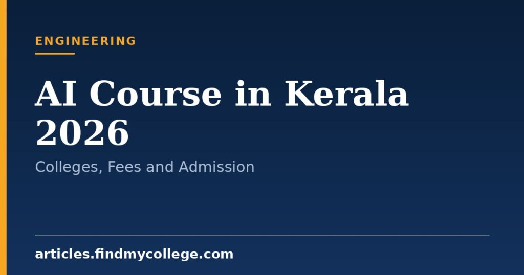 AI Course in Kerala 2026: Colleges, Fees and Admission