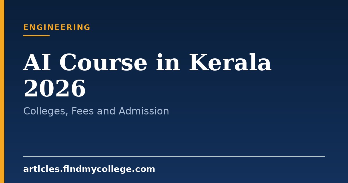 AI Course in Kerala 2026: Colleges, Fees and Admission