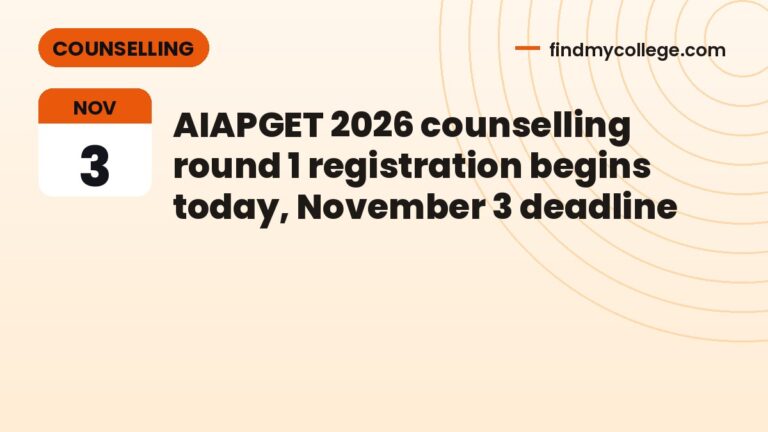 AIAPGET 2026 counselling round 1 registration begins today, November 3 deadline