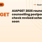 AIAPGET 2026 round 1 counselling postponed: check revised schedule soon