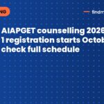 AIAPGET counselling 2026 round 1 registration starts October 26; check full schedule