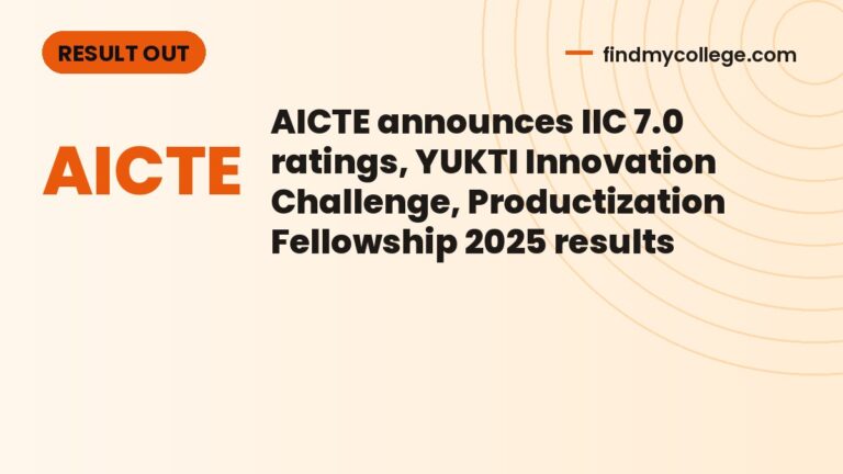 AICTE announces IIC 7.0 ratings, YUKTI Innovation Challenge, Productization Fellowship 2025 results
