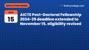 AICTE Post-Doctoral Fellowship 2024-25 deadline extended to November 15, eligibility revised