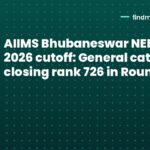 AIIMS Bhubaneswar NEET UG 2026 cutoff: General category closing rank 726 in Round 3