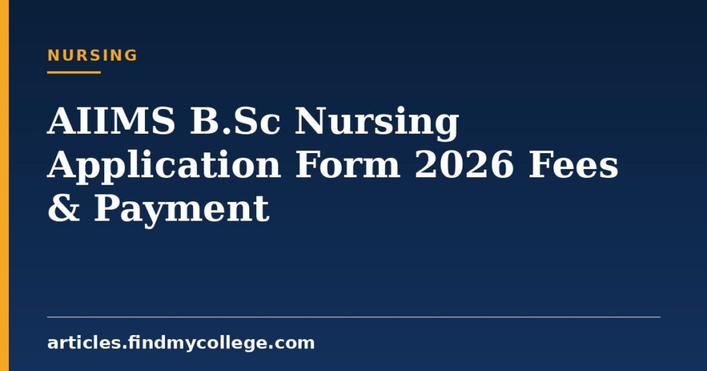 AIIMS B.Sc Nursing Application Form Fees 2026: Category Rates