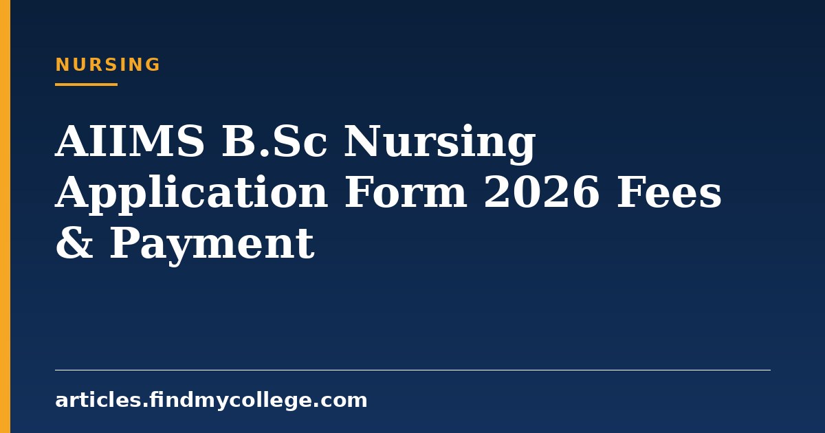 AIIMS B.Sc Nursing Application Form Fees 2026: Category Rates