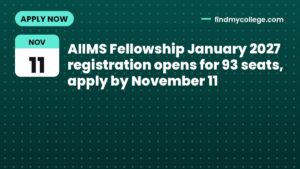 AIIMS Fellowship January 2027 registration opens for 93 seats, apply by November 11