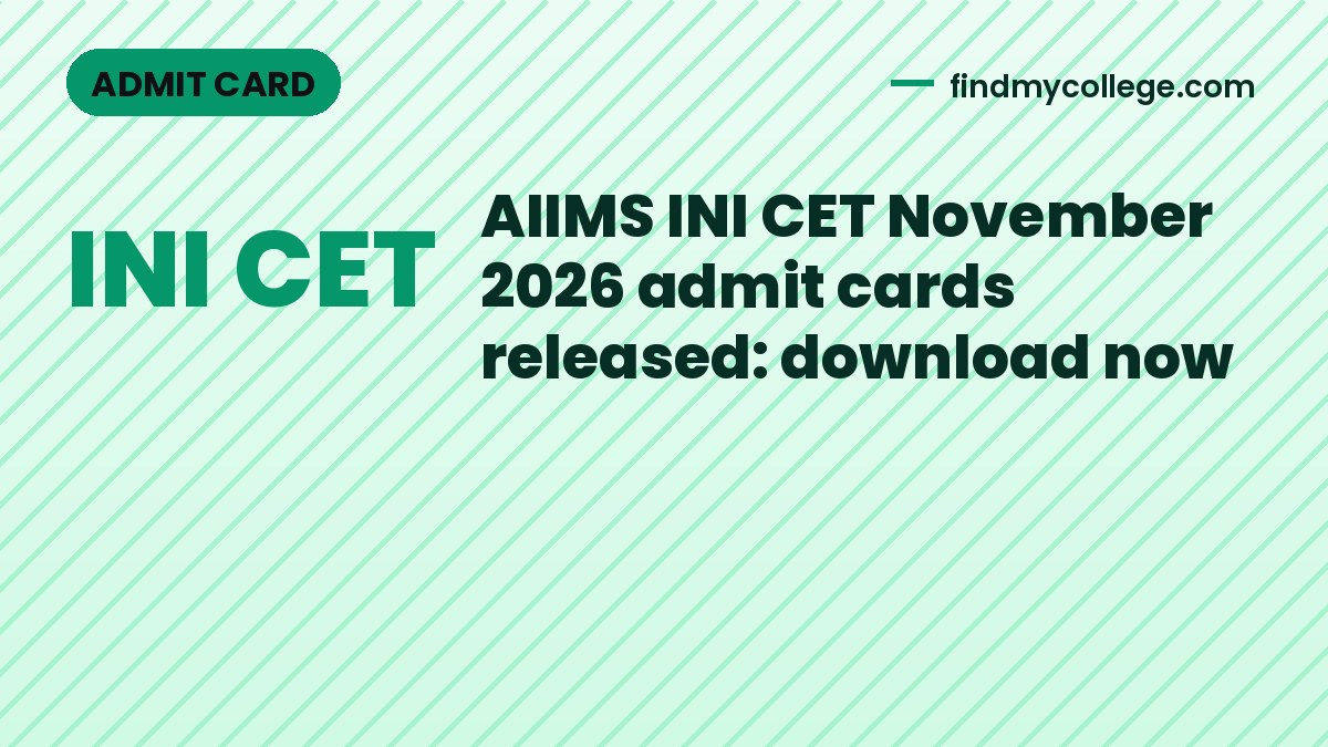 AIIMS INI CET November 2026 admit cards released: download now