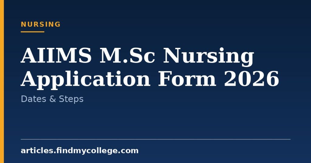 AIIMS M.Sc Nursing Application Form 2026: Registration & Fee Details