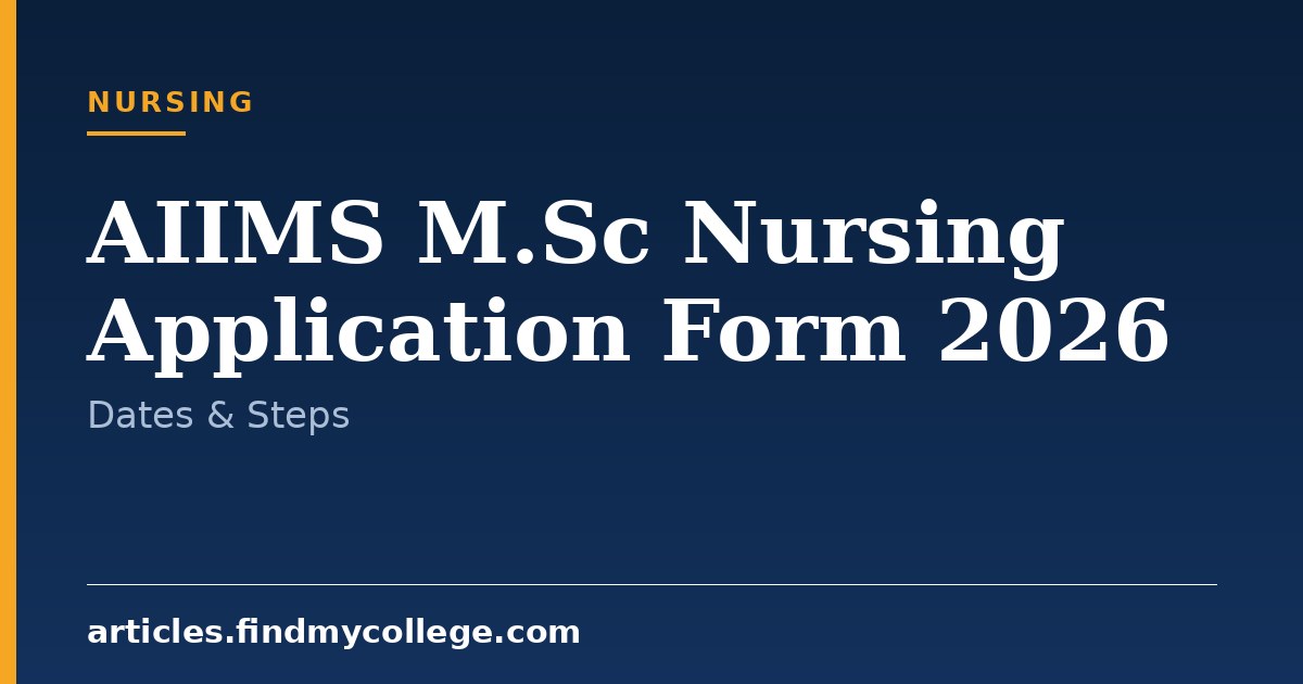 AIIMS M.Sc Nursing Application Form 2026: Registration & Fee Details
