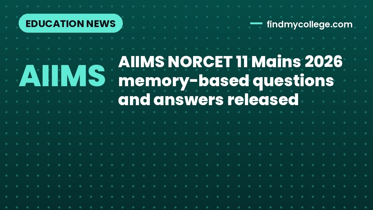 AIIMS NORCET 11 Mains 2026 memory-based questions and answers released