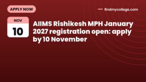 AIIMS Rishikesh MPH January 2027 registration open: apply by 10 November