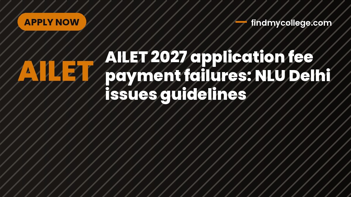 AILET 2027 application fee payment failures: NLU Delhi issues guidelines