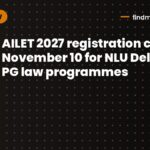 AILET 2027 registration closes November 10 for NLU Delhi UG, PG law programmes