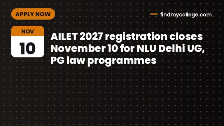 AILET 2027 registration closes November 10 for NLU Delhi UG, PG law programmes