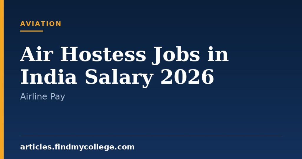 Air Hostess Jobs in India Salary 2026: Domestic Pay & Allowance