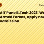 AIT Pune B.Tech 2027: Wards of Armed Forces, apply now for admission