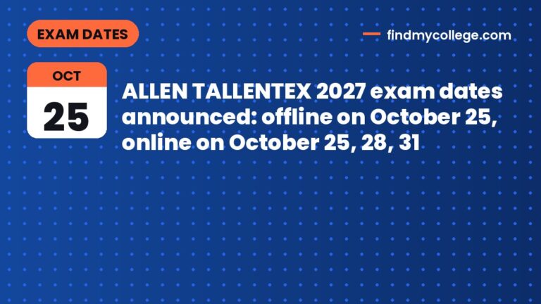 ALLEN TALLENTEX 2027 exam dates announced: offline on October 25, online on October 25, 28, 31