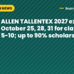 ALLEN TALLENTEX 2027 exam on October 25, 28, 31 for classes 5-10; up to 90% scholarships