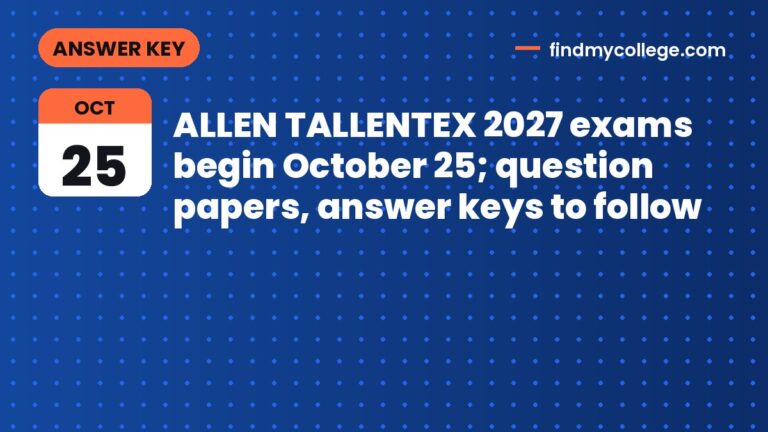 ALLEN TALLENTEX 2027 exams begin October 25; question papers, answer keys to follow