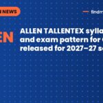 ALLEN TALLENTEX syllabus and exam pattern for Class 5 released for 2027–27 session