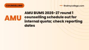 AMU BUMS 2026-27 round 1 counselling schedule out for internal quota; check reporting dates