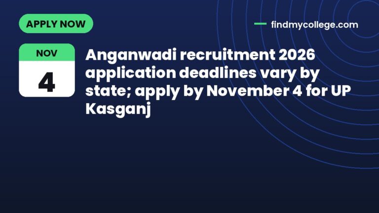 Anganwadi recruitment 2026 application deadlines vary by state; apply by November 4 for UP Kasganj