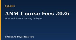 ANM Course Fees 2026: Govt and Private College Cost Breakdown