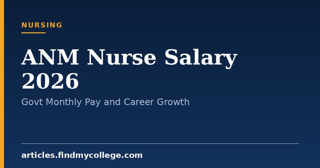 ANM Nurse Salary 2026: Government Monthly Pay and Scale