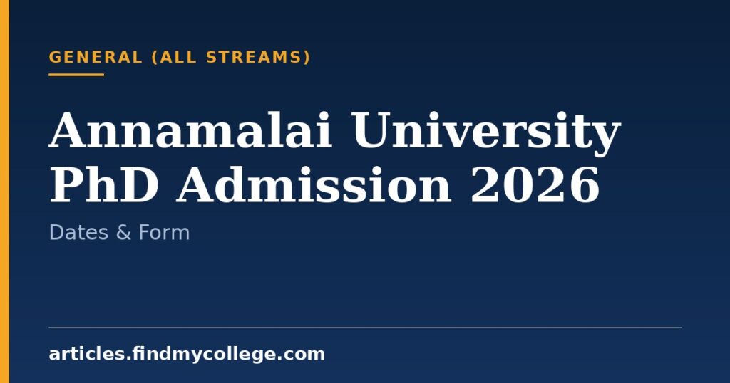 Annamalai University PhD Admission 2026: Dates, Fees, Process