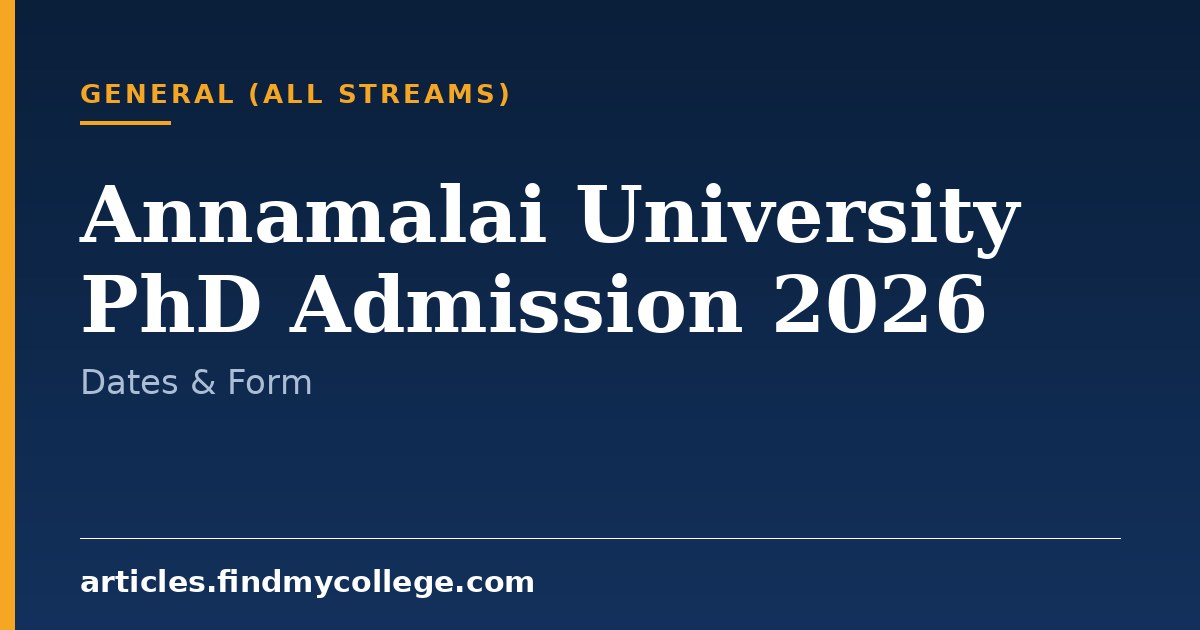Annamalai University PhD Admission 2026: Dates, Fees, Process